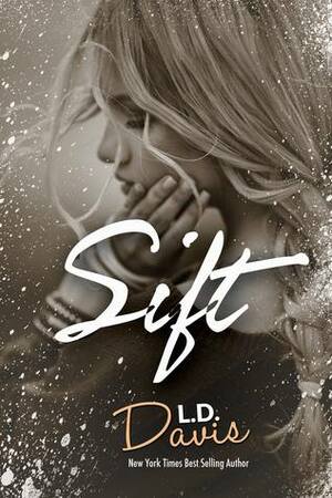 Sift by L.D. Davis