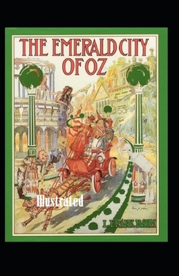 The Emerald City of Oz Illustrated by L. Frank Baum