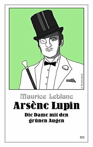 Arsène Lupin - Die Dame mit den grünen Augen by Maurice Leblanc