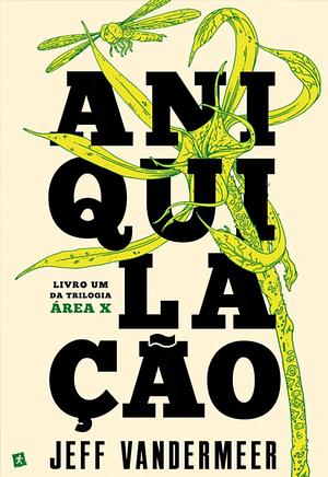 Aniquilação by Jeff VanderMeer