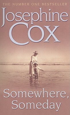 Somewhere, Someday by Josephine Cox