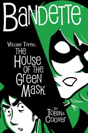 Bandette, Volume 3: The House of the Green Mask by Paul Tobin, Colleen Coover