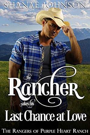 The Rancher takes his Last Chance at Love by Shanae Johnson