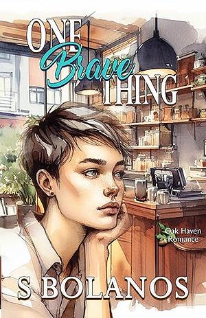 One Brave Thing by S. Bolanos