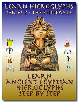 Learn Ancient Egyptian Hieroglyphs - Series 2 - Biliterals by Isabella DeCarlo