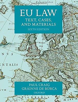 Eu Law: Text, Cases, and Materials by Paul Craig, Paul Craig, Gráinne de Búrca