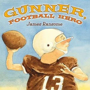 Gunner, Football Hero by James E. Ransome