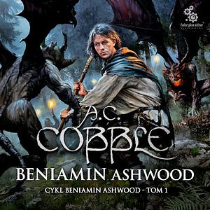 Beniamin Ashwood by A.C. Cobble