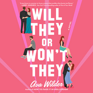 Will They or Won't They by Ava Wilder