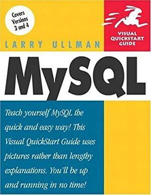 MySQL: Visual QuickStart Guide by Larry Ullman