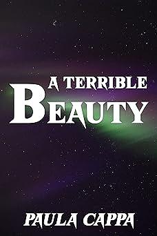 A Terrible Beauty by Paula Cappa