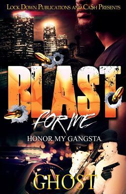 Blast For Me: Honor My Gangsta by Ghost