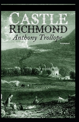 Castle Richmond Annotated by Anthony Trollope