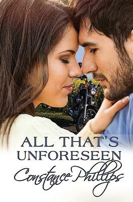 All That's Unforeseen by Constance Phillips