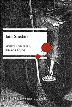 White Chappell, Trazos Rojos by Iain Sinclair