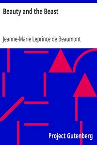 Beauty and the Beast by Jeanne-Marie Leprince de Beaumont