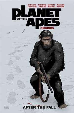 Planet of the Apes: After the Fall Omnibus by Tony Parker, Michael Moreci, David Walker, Daryl Gregory, Damian Coucerio, Caleb Monroe