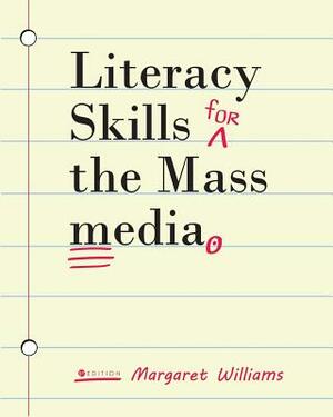 Literacy Skills for the Mass Media by Margaret Williams