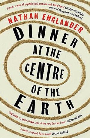 Dinner at the Centre of the Earth by Nathan Englander