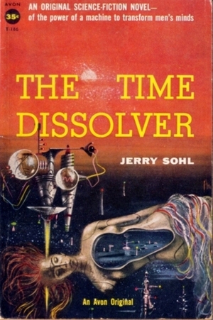 The Time Dissolver by Jerry Sohl