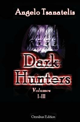 Dark Hunters: Omnibus Edition by Angelo Tsanatelis