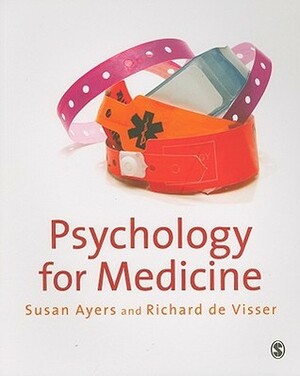 Psychology for Medicine by Susan Ayers, Richard de Visser