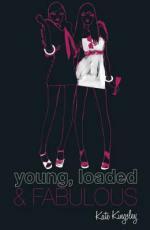 Young, Loaded & Fabulous by Kate Kingsley