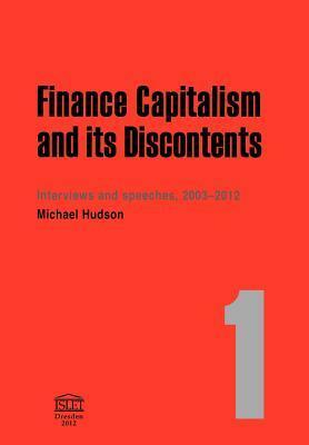 Finance Capitalism and Its Discontents by Michael Hudson