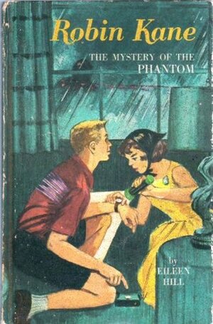 Robin Kane: The Mystery of the Phantom by Eileen Hill, Sylvia Haggander