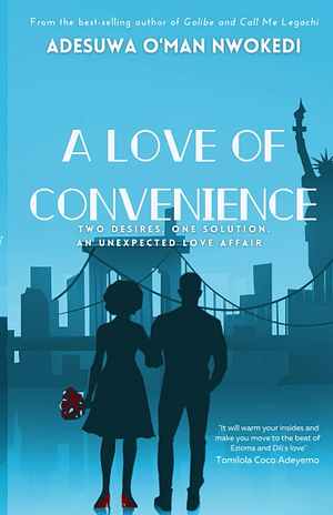 A Love of Convenience by Adesuwa O'man Nwokedi