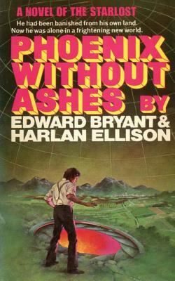 Phoenix Without Ashes by Harlan Ellison, Alan Robinson, Edward Bryant