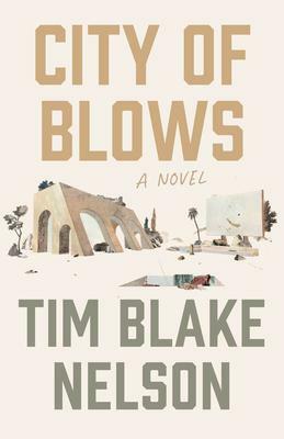 City of Blows by Tim Blake Nelson