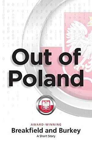 Out of Poland by Charles V. Breakfield, Rox Burkey, Rox Burkey