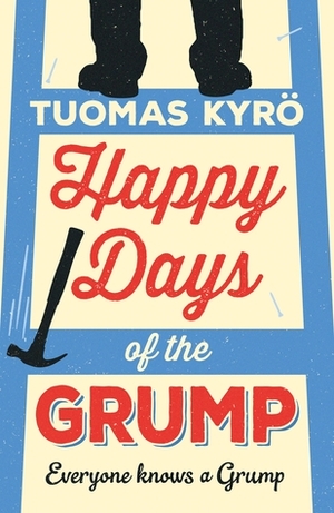 Happy Days of the Grump by Hildi Hawkins, Tuomas Kyrö