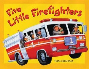 Five Little Firefighters by Tom Graham