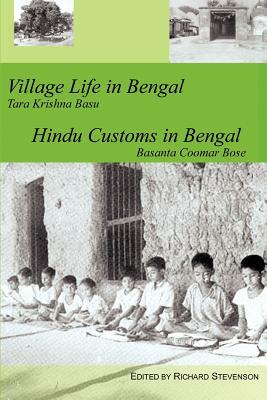 Village Life in Bengal Hindu Customs in Bengal by Richard Stevenson