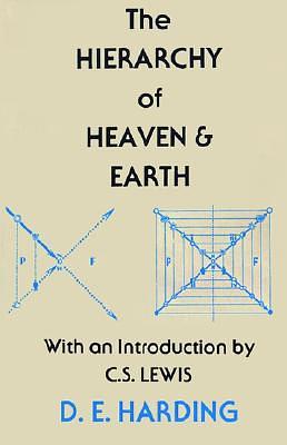 The hierarchy of heaven and earth : a new diagram of man in the universe by Douglas E. Harding