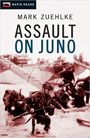 Assault on Juno by Mark Zuehlke