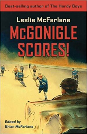 McGonigle Scores! by Leslie McFarlane