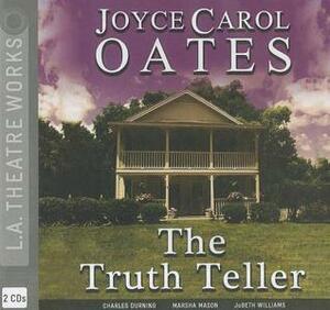 The Truth Teller by Charles Durning, Joyce Carol Oates, Arthur Hanket