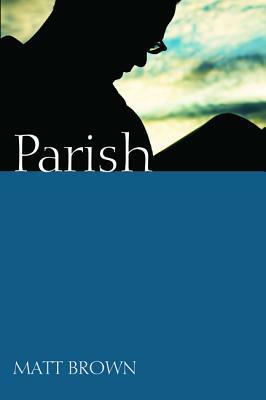 Parish by Matt Brown