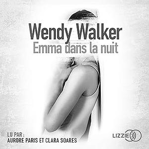 Emma dans la nuit by Wendy Walker