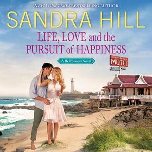 Life, Love and the Pursuit of Happiness: A Bell Sound Novel by Sandra Hill