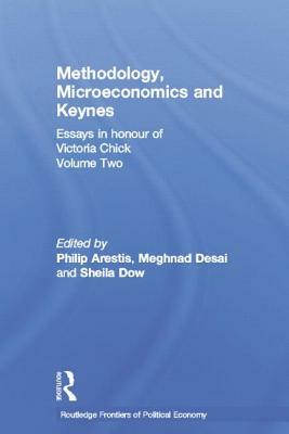 Methodology, Microeconomics and Keynes: Essays in Honour of Victoria Chick, Volume 2 by 