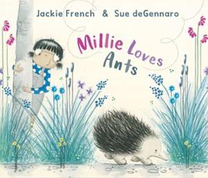 Millie Loves Ants by Jackie French