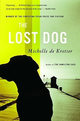 The Lost Dog by Michelle de Kretser