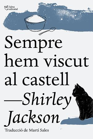 Sempre hem viscut al castell by Shirley Jackson