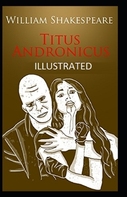 Titus Andronicus Illustrated by William Shakespeare