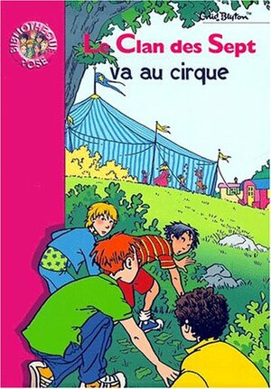 Le Clan des Sept va au cirque by Enid Blyton