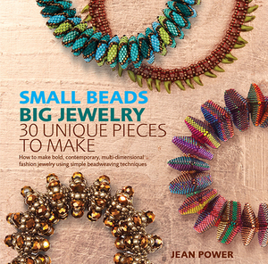 Small Beads, Big Jewelry by Jean Power